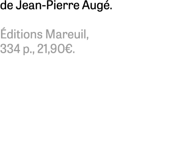de Jean Pierre Aug . ditions Mareuil, 334 p., 21,90€. 