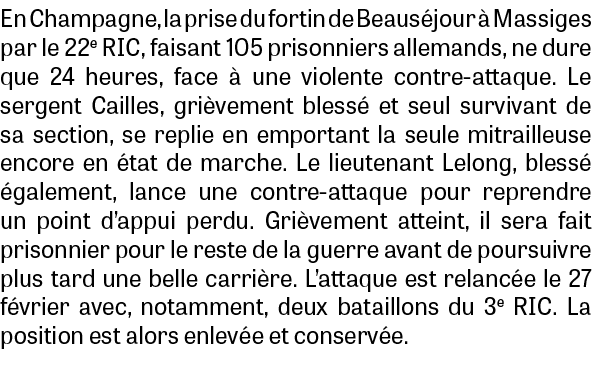 En Champagne, la prise du fortin de Beaus jour  Massiges par le 22e RIC, faisant 105 prisonniers allemands, ne dure ...