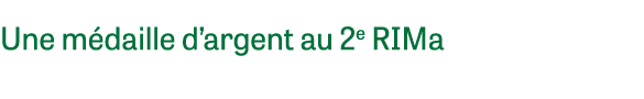 Une m daille d’argent au 2e Rima 