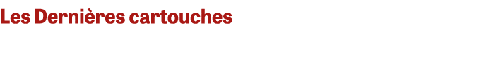 Les Derni res cartouches