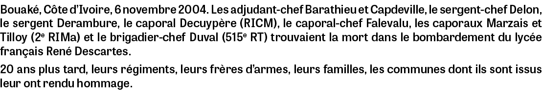 Bouak , C te d’Ivoire, 6 novembre 2004. Les adjudant chef Barathieu et Capdeville, le sergent chef Delon, le sergent ...