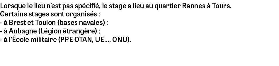 Lorsque le lieu n’est pas sp cifi , le stage a lieu au quartier Rannes  Tours. Certains stages sont organis s :   Br...