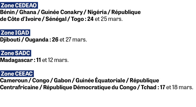  Zone CEDEAO B nin / Ghana / Guin e Conakry / Nig ria / R publique de C te d’Ivoire / S n gal / Togo : 24 et 25 mars....