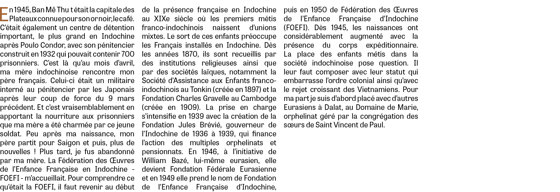 En 1945, Ban M Thu t  tait la capitale des Plateaux connue pour son or noir, le caf . C’ tait  galement un centre de...