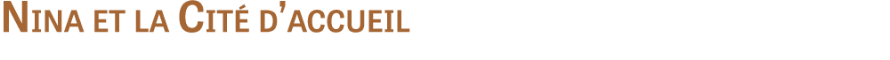 Nina et la Cit d’accueil