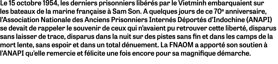 Le 15 octobre 1954, les derniers prisonniers lib r s par le Vietminh embarquaient sur les bateaux de la marine fran a...