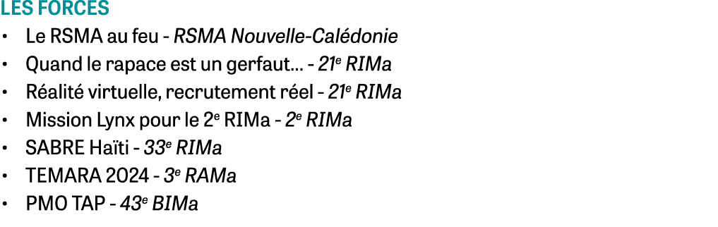 les forces • Le RSMA au feu RSMA Nouvelle Cal donie • Quand le rapace est un gerfaut… 21e RIMa • R alit virtuelle, r...