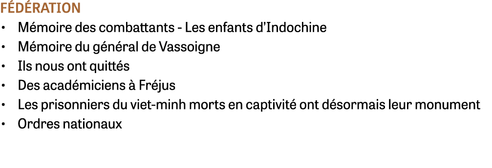 f d ration • M moire des combattants Les enfants d’Indochine • M moire du g n ral de Vassoigne • Ils nous ont quitt s...