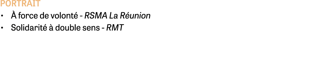 portrait •  force de volont  RSMA La R union • Solidarit    double sens RMT