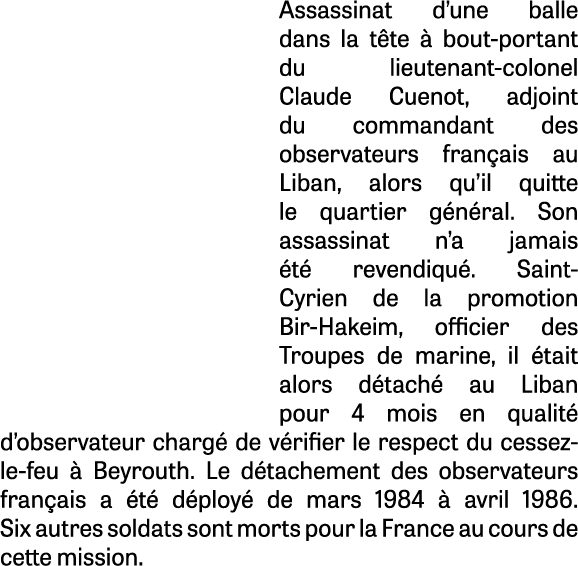 Assassinat d’une balle dans la t te  bout portant du lieutenant colonel Claude Cuenot, adjoint du commandant des obs...