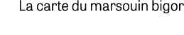 La carte du marsouin bigor
