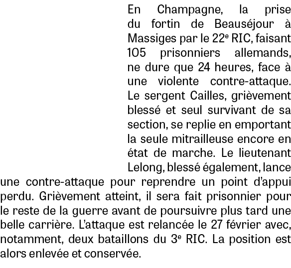 En Champagne, la prise du fortin de Beaus jour  Massiges par le 22e RIC, faisant 105 prisonniers allemands, ne dure ...