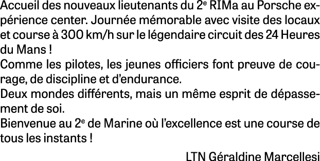 Accueil des nouveaux lieutenants du 2e RIMa au Porsche exp rience center. Journ e m morable avec visite des locaux et...