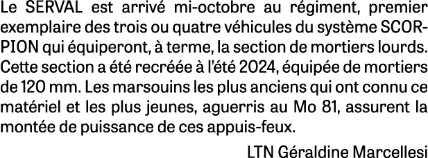 Le SERVAL est arriv mi octobre au r giment, premier exemplaire des trois ou quatre v hicules du syst me SCORPION qui...