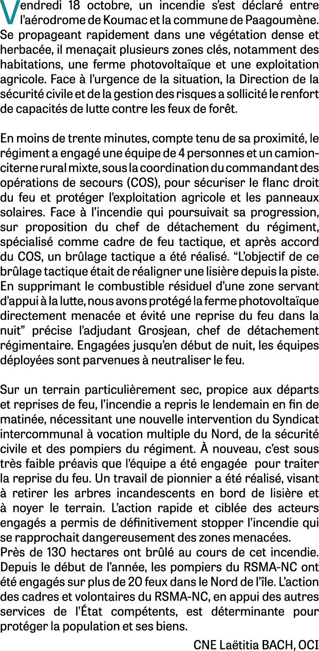 Vendredi 18 octobre, un incendie s’est d clar entre l’a rodrome de Koumac et la commune de Paagoum ne. Se propageant...