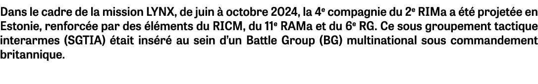 Dans le cadre de la mission LYNX, de juin  octobre 2024, la 4e compagnie du 2e RIMa a  t  projet e en Estonie, renfo...