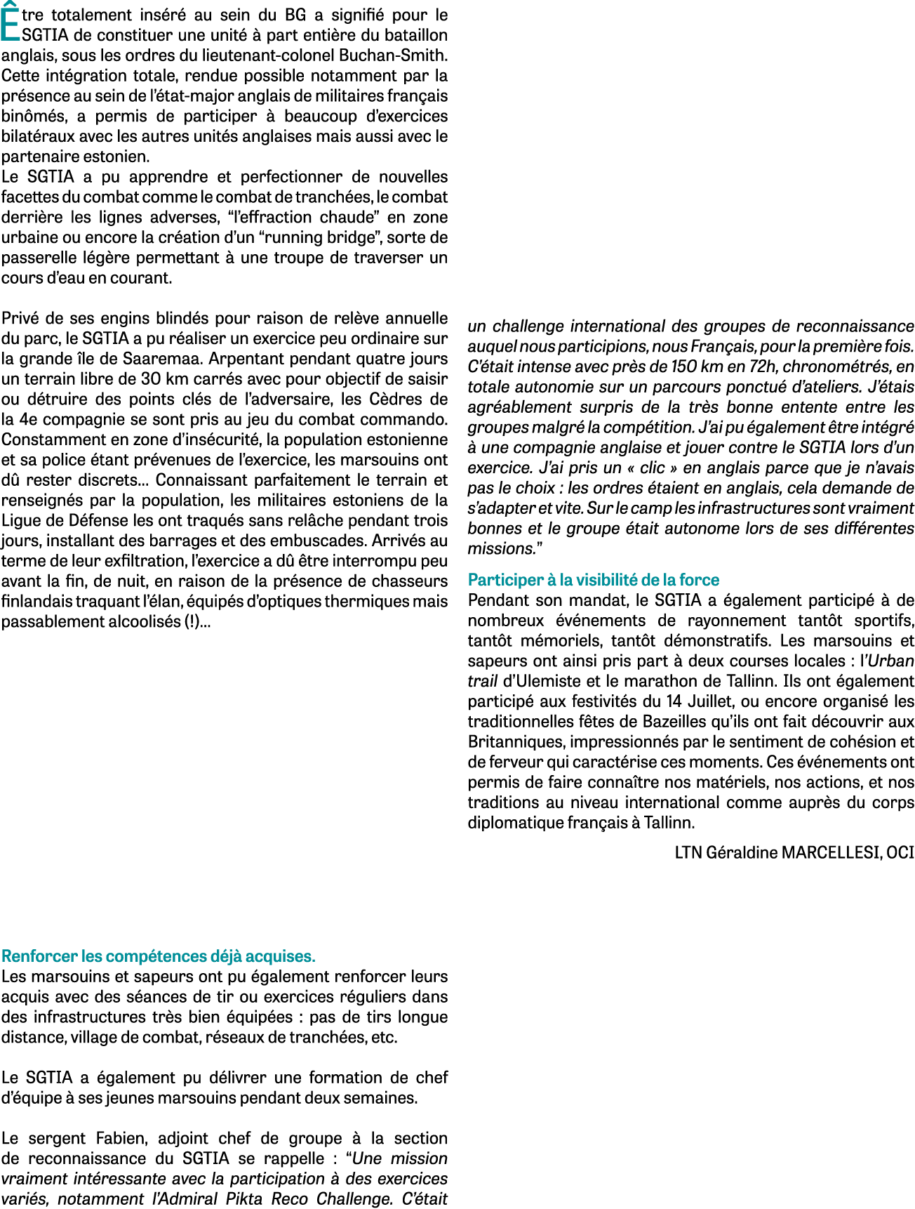  tre totalement ins r au sein du BG a signifi  pour le SGTIA de constituer une unit    part enti re du bataillon ang...