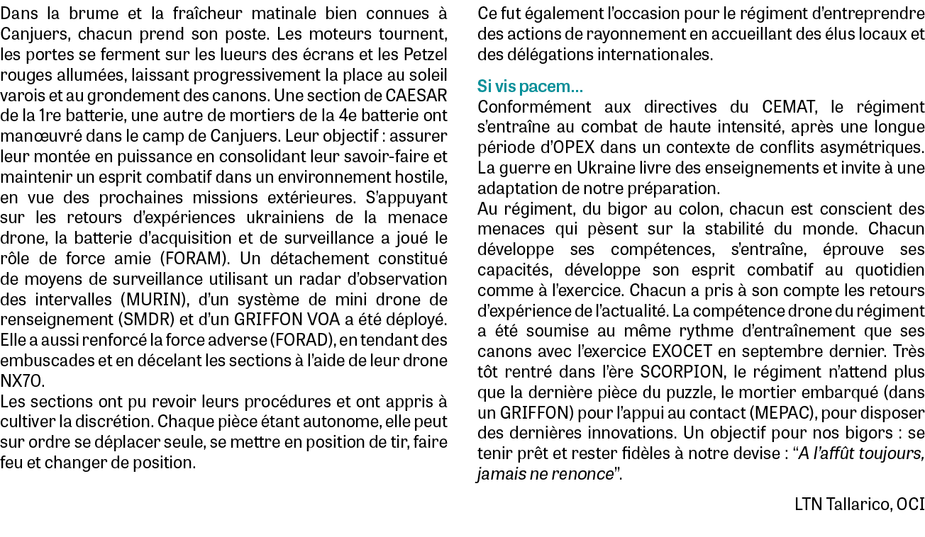 Dans la brume et la fra cheur matinale bien connues  Canjuers, chacun prend son poste. Les moteurs tournent, les por...
