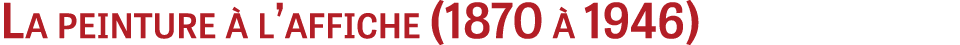 La peinture  l’affiche (1870   1946)