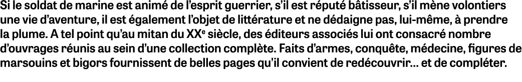 Si le soldat de marine est anim de l’esprit guerrier, s’il est r put  b tisseur, s’il m ne volontiers une vie d’aven...
