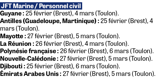  JFT Marine / Personnel civil Guyane : 25 f vrier (Brest), 4 mars (Toulon). Antilles (Guadeloupe, Martinique) : 25 f ...
