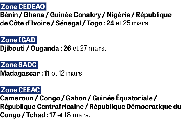  Zone CEDEAO B nin / Ghana / Guin e Conakry / Nig ria / R publique de C te d’Ivoire / S n gal / Togo : 24 et 25 mars....