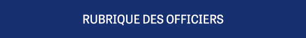RUBRIQUE DES OFFICIERS