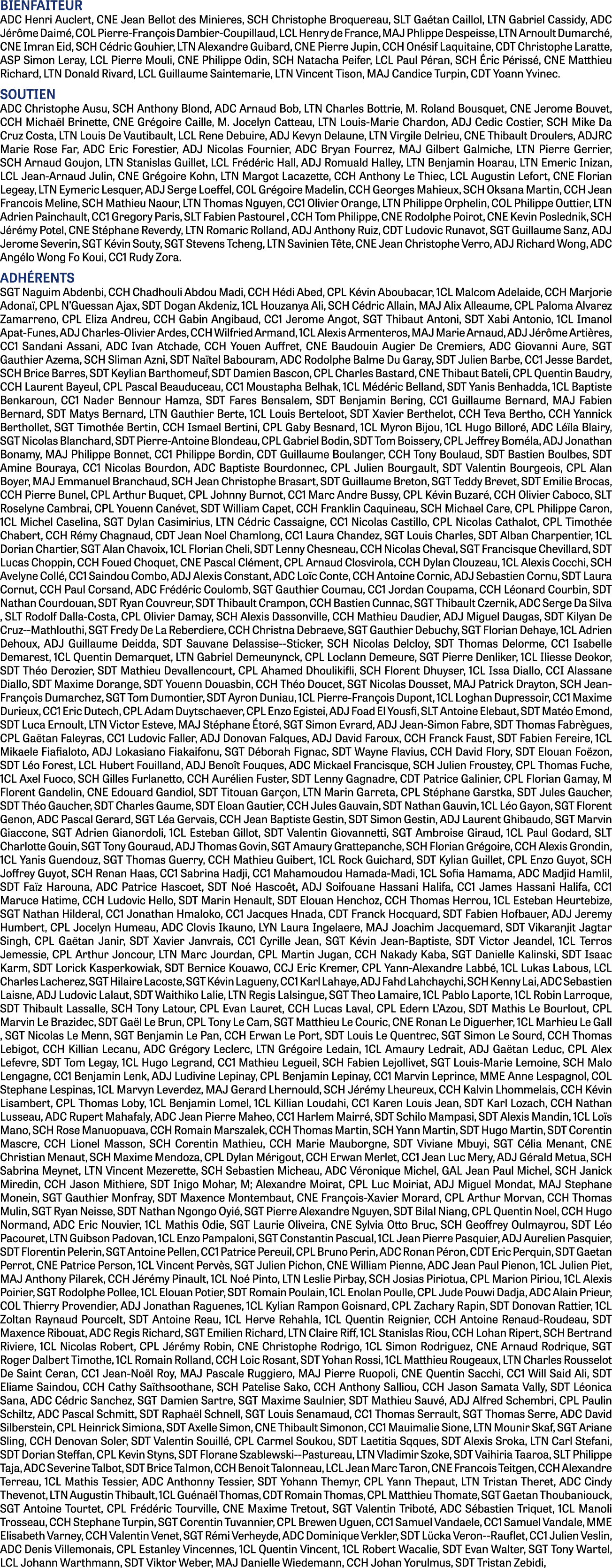BIENFAITEUR ADC Henri Auclert, CNE Jean Bellot des Minieres, SCH Christophe Broquereau, SLT Ga tan Caillol, LTN Gabri...
