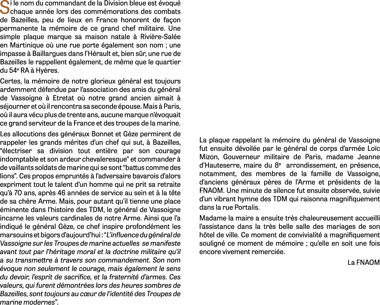 Si le nom du commandant de la Division bleue est voqu  chaque ann e lors des comm morations des combats de Bazeilles...