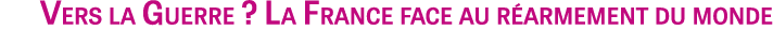 Vers la Guerre ? La France face au r armement du monde