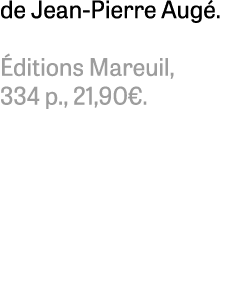 de Jean Pierre Aug . ditions Mareuil, 334 p., 21,90€. 