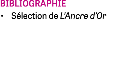 bibliographie • S lection de L’Ancre d’Or