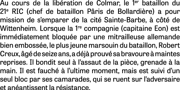 Au cours de la lib ration de Colmar, le 1er bataillon du 21e RIC (chef de bataillon P ris de Bollardi re) a pour miss...