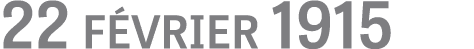 22 f vrier 1915 