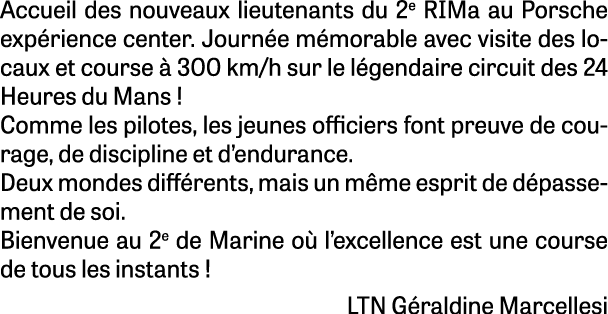 Accueil des nouveaux lieutenants du 2e RIMa au Porsche exp rience center. Journ e m morable avec visite des locaux et...