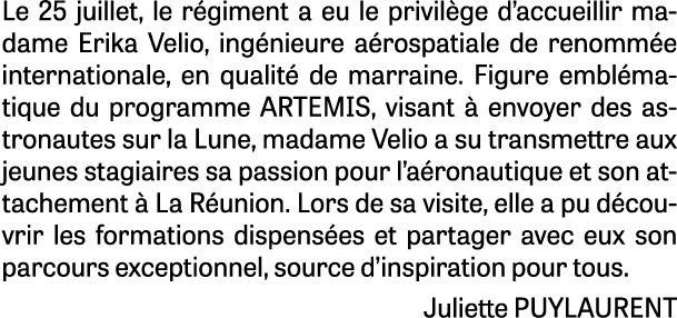 Le 25 juillet, le r giment a eu le privil ge d’accueillir madame Erika Velio, ing nieure a rospatiale de renomm e int...