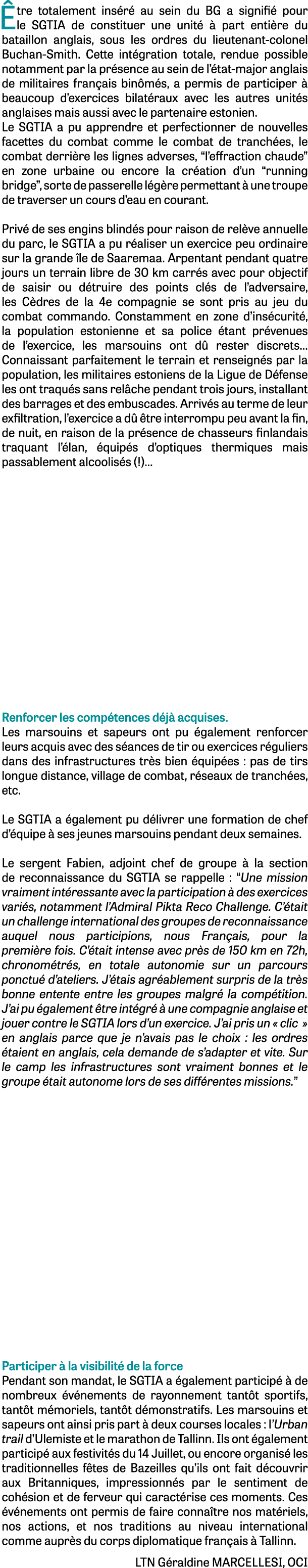  tre totalement ins r au sein du BG a signifi  pour le SGTIA de constituer une unit    part enti re du bataillon ang...