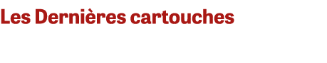 Les Derni res cartouches