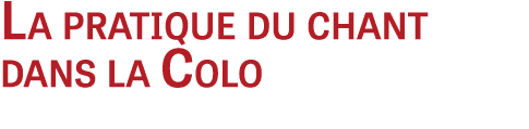 La pratique du chant dans la Colo