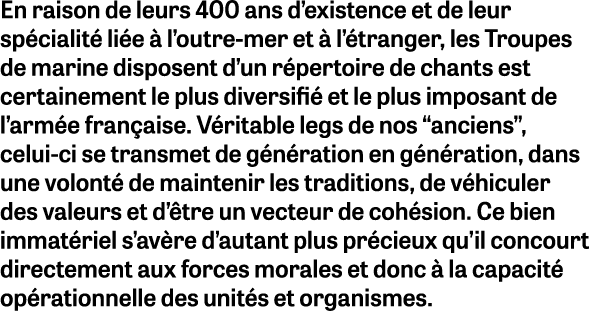 En raison de leurs 400 ans d’existence et de leur sp cialit li e   l’outre mer et   l’ tranger, les Troupes de marin...