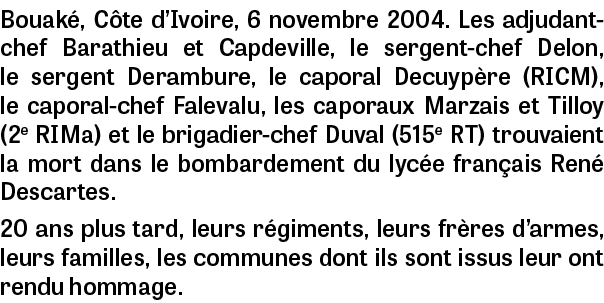 Bouak , C te d’Ivoire, 6 novembre 2004. Les adjudant chef Barathieu et Capdeville, le sergent chef Delon, le sergent ...