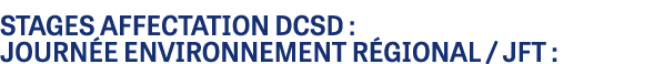 STAGES AFFECTATION DCSD : journ e environnement r gional / JFT :