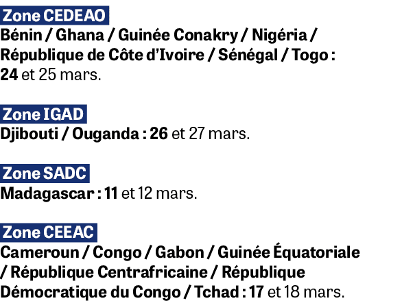  Zone CEDEAO B nin / Ghana / Guin e Conakry / Nig ria / R publique de C te d’Ivoire / S n gal / Togo : 24 et 25 mars....
