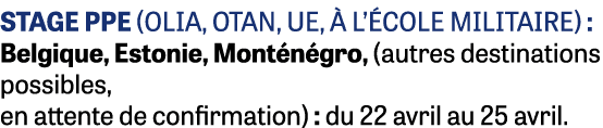 STAGE PPE (OLIA, OTAN, UE,  l’ cole militaire) : Belgique, Estonie, Mont n gro, (autres destinations possibles, en a...