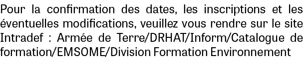 Pour la confirmation des dates, les inscriptions et les ventuelles modifications, veuillez vous rendre sur le site I...