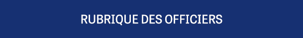 RUBRIQUE DES OFFICIERS