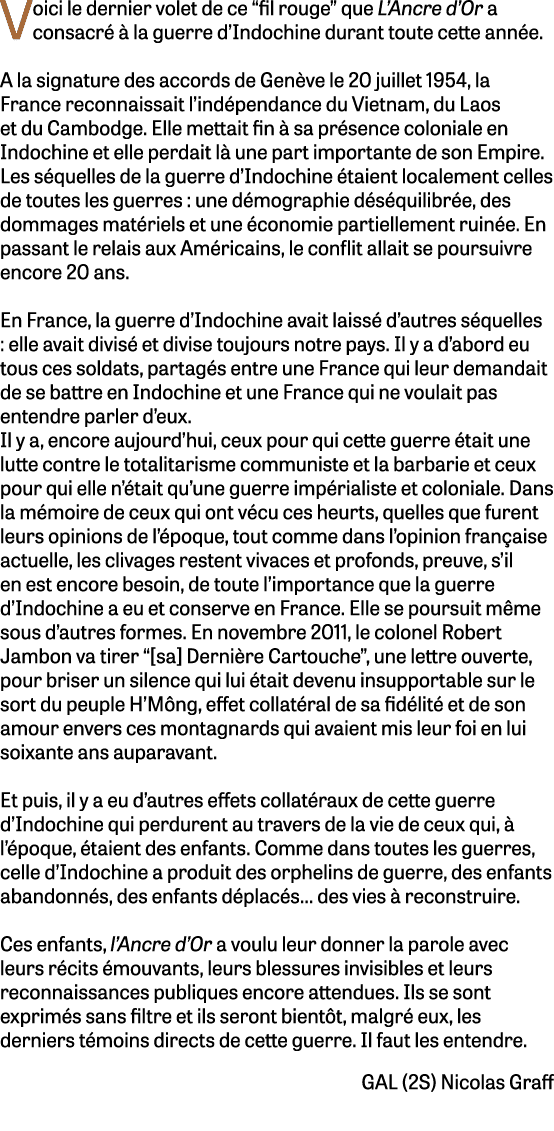 Voici le dernier volet de ce “fil rouge” que L’Ancre d’Or a consacr   la guerre d’Indochine durant toute cette ann e...
