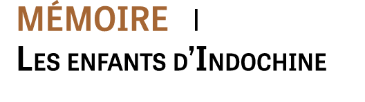 m moire i Les enfants d’Indochine