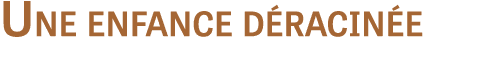 Une enfance d racin e