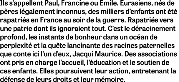 Ils s’appellent Paul, Francine ou Emile. Eurasiens, n s de p res l galement inconnus, des milliers d’enfants ont t  ...